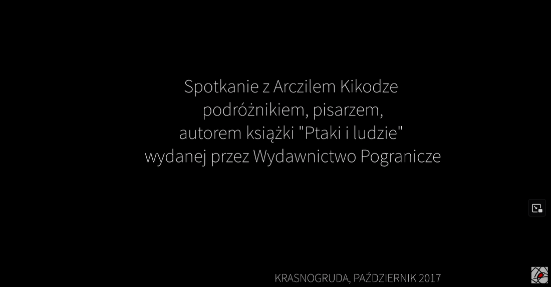 Spotkanie z Arczilem Kikodze podróżnikiem, pisarzem, autorem książki "Ptaki i ludzie"