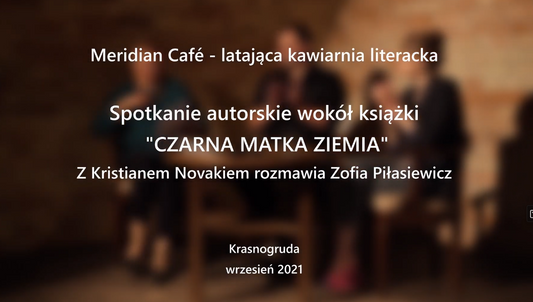 "Czarna matka ziemia" - spotkanie autorskie z Kristianem Novakiem, Meridian Café