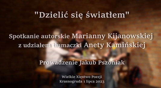 "Dzielić się światłem" - Marianna Kijanowska, Aneta Kamińska, prowadzenie - Jakub Pszoniak