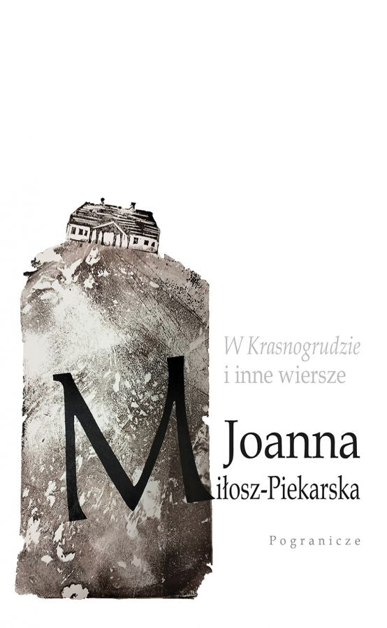 W Krasnogrudzie i inne wiersze, Joanna Miłosz-Piekarska