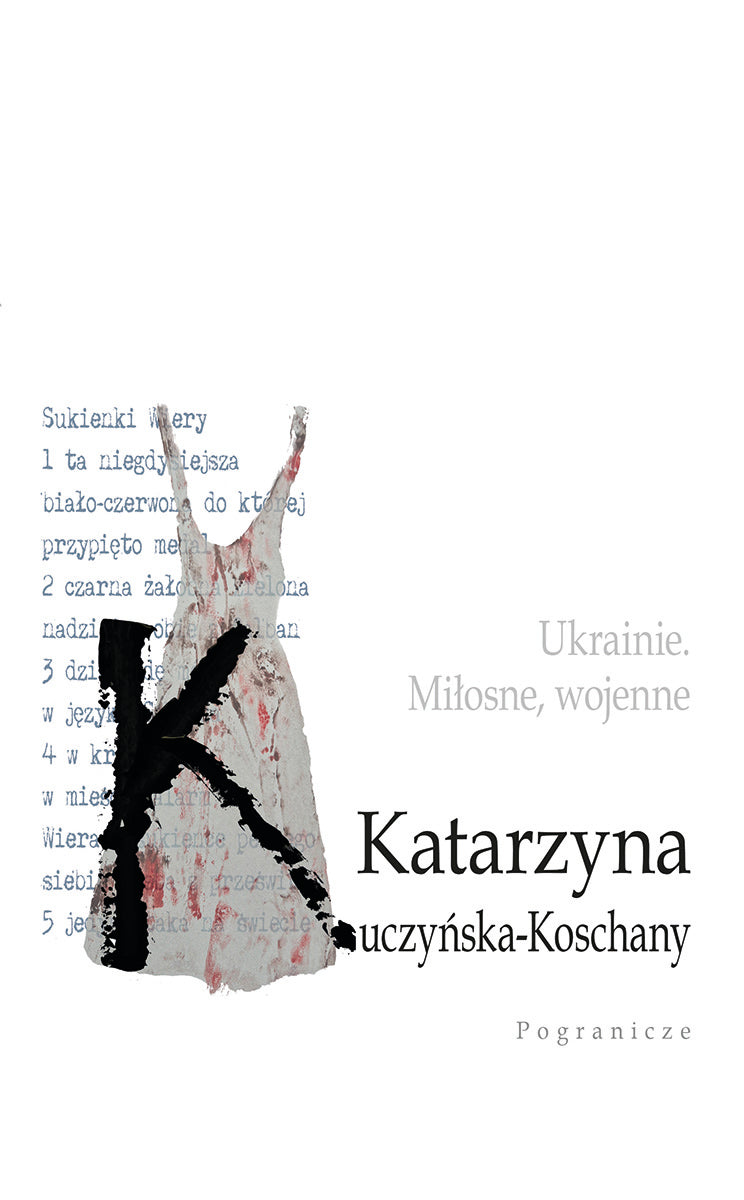 Ukrainie. Miłosne, wojenne. Katarzyna Kuczyńska-Koschany
