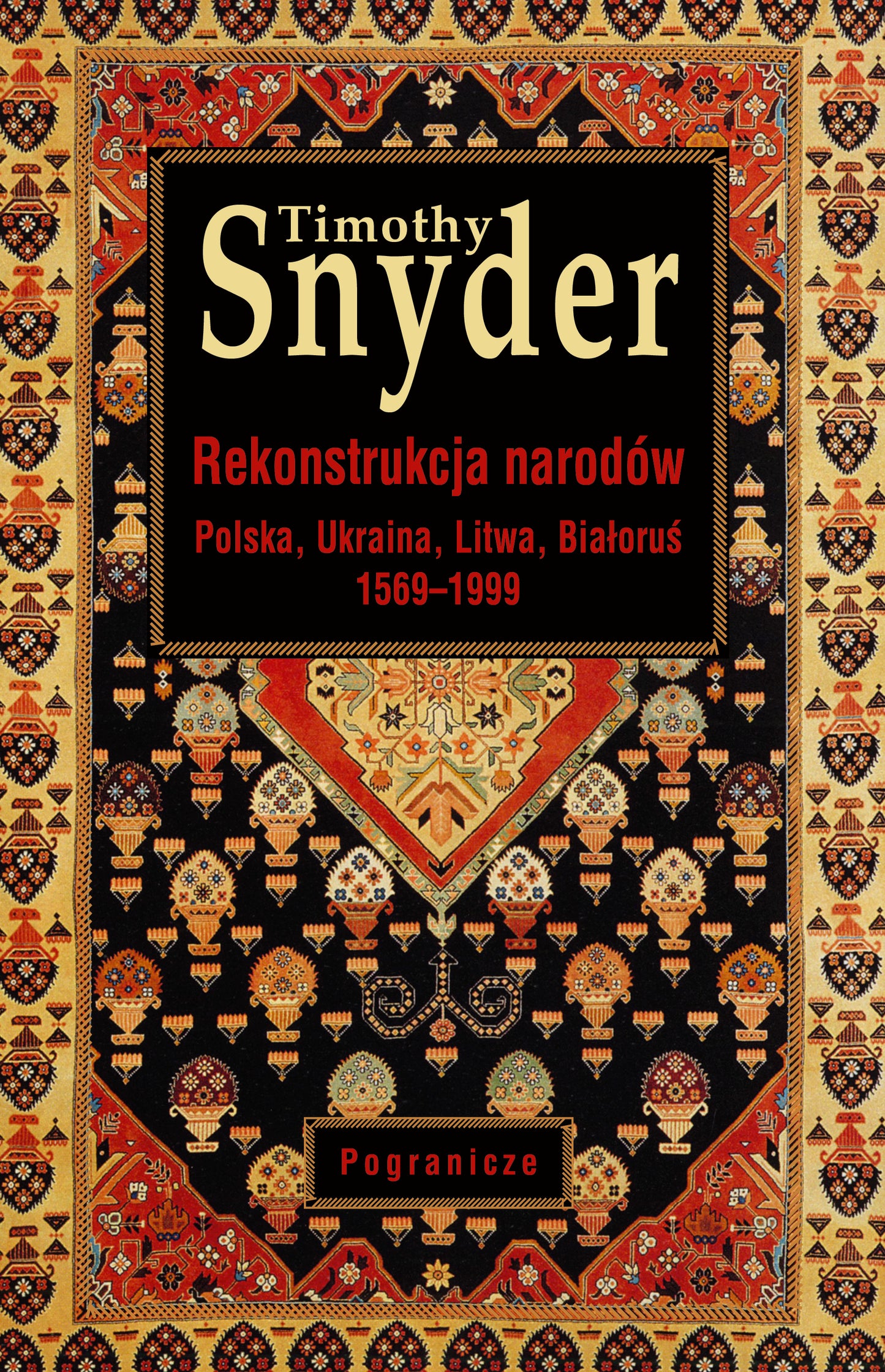 Rekonstrukcja narodów Polska, Ukraina, Litwa, Białoruś 1569-1999 (wyd.II), Timothy Snyder, ebook