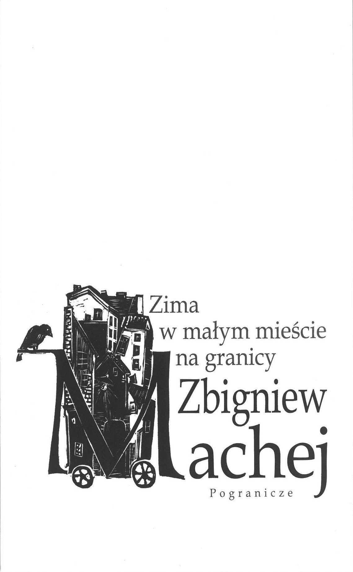 Zima w małym mieście na granicy, Zbigniew Machej (z drzeworytem)