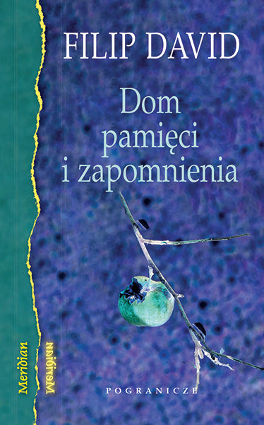 Dom pamięci i zapomnienia, Filip David