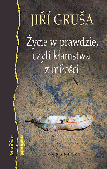 Życie w prawdzie, czyli kłamstwa z miłości, Jiri Gruša