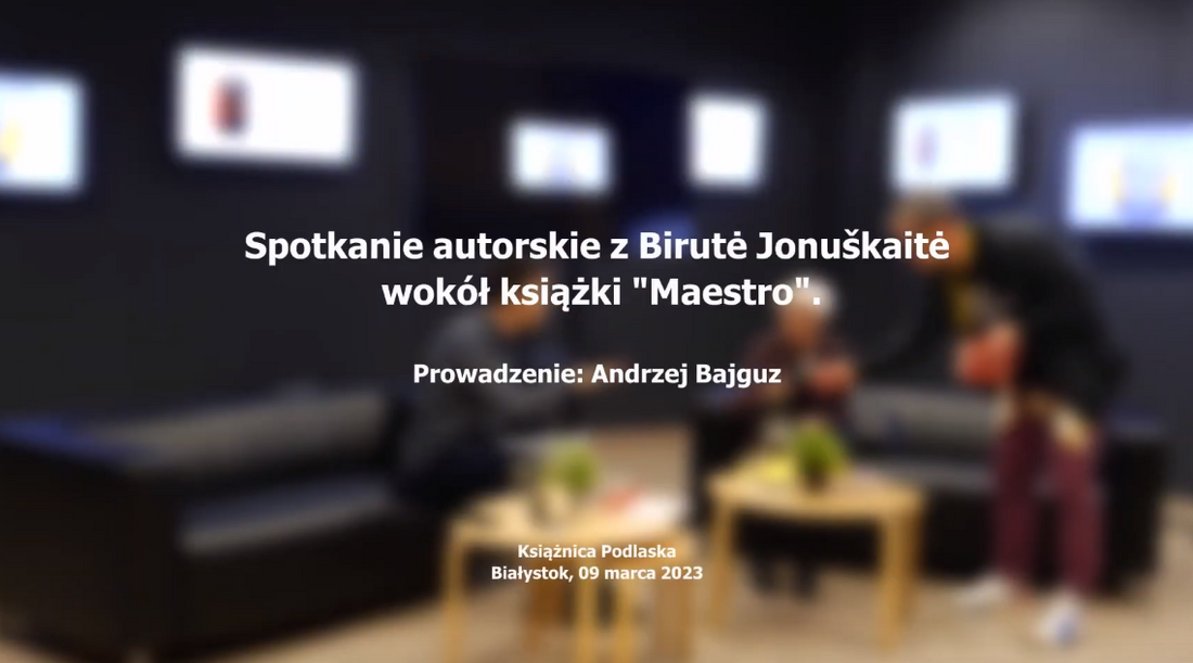 Spotkanie autorskie z Birutė Jonuškaitė wokół książki "Maestro", Białystok 2023