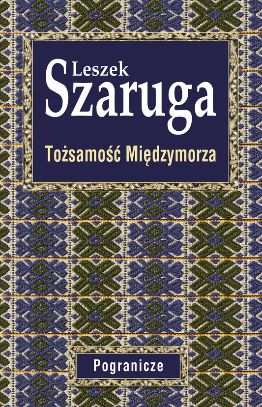 Leszek Szaruga, Tożsamość Międzymorza