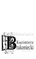 Glosolalie, Kazimierz Brakoniecki (bez drzeworytu)