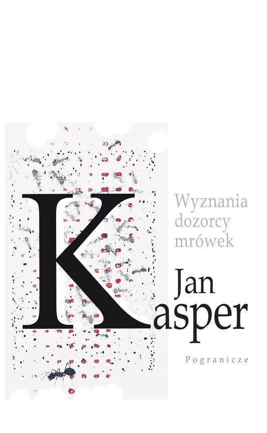 Wyznania dozorcy mrówek, Jan Kasper