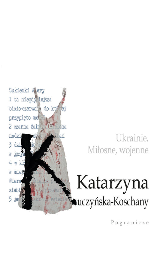 Ukrainie. Miłosne, wojenne. Katarzyna Kuczyńska-Koschany