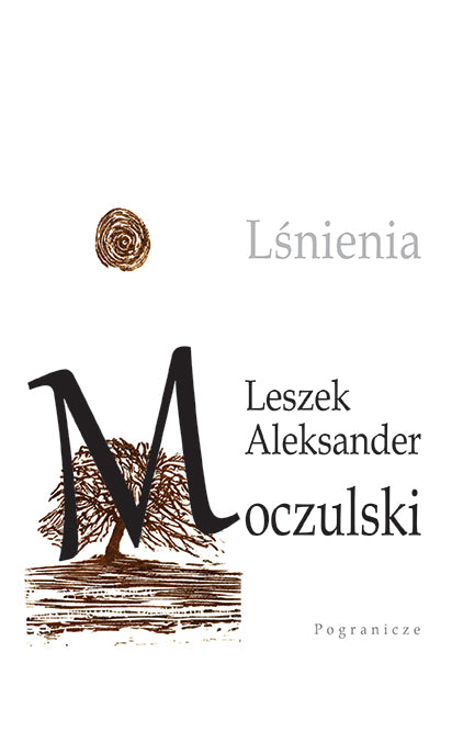 Lśnienia, Leszek Aleksander Moczulski