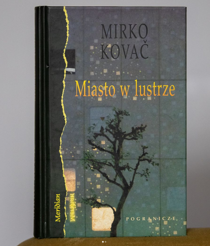 Miasto w lustrze, Mirko Kovač