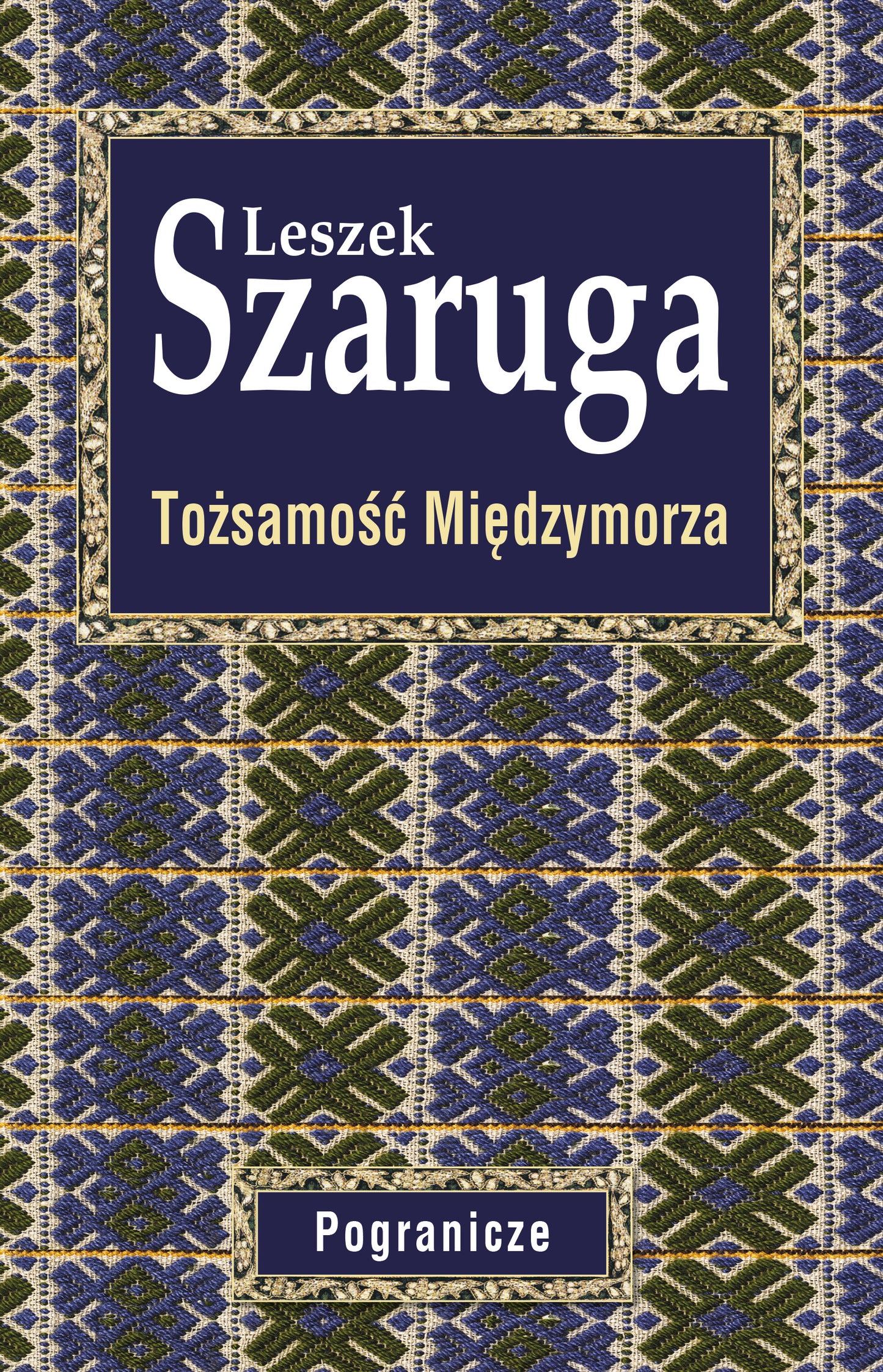 Tożsamość Międzymorza, Leszek Szaruga