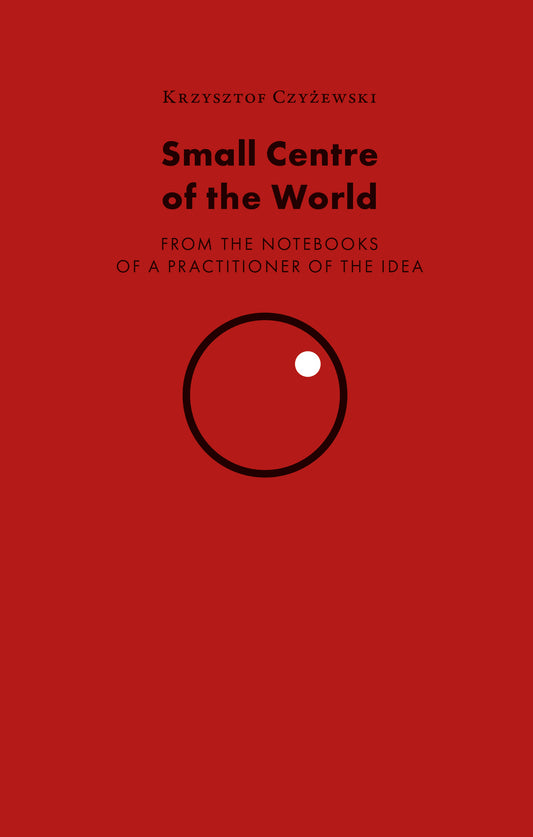 Small Centre of the World, Krzysztof Czyżewski