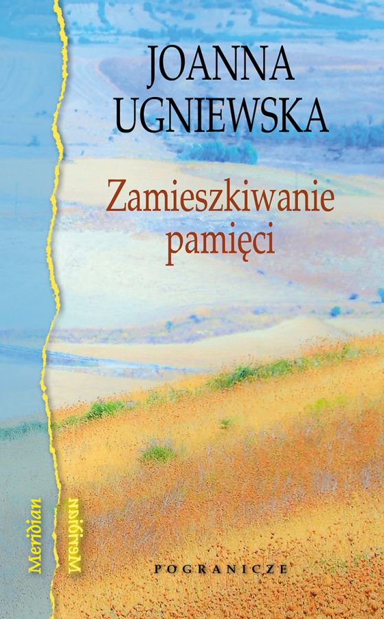 Zamieszkiwanie pamięci, Joanna Ugniewska, Ebook